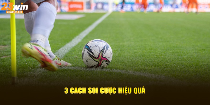 3 cách soi cược hiệu quả