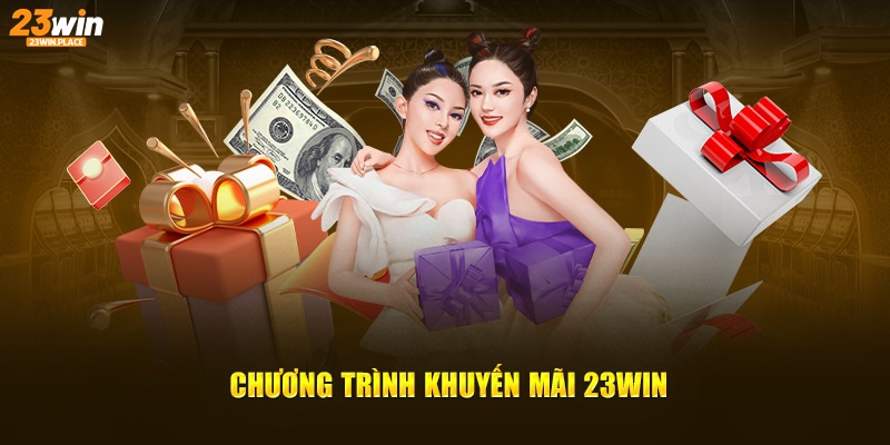 Chương trình khuyến mãi 23WIN