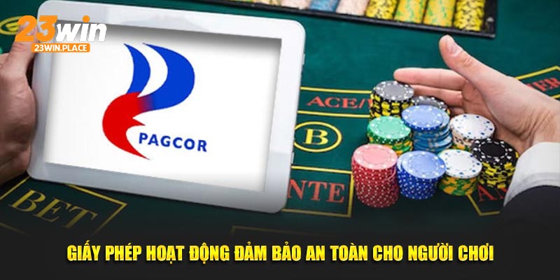 Giấy phép hoạt động mang đến sự an toàn cho người chơi