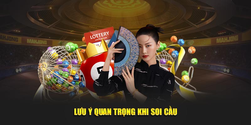 Lưu ý quan trọng khi soi cầu