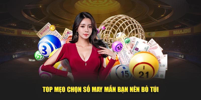 Top mẹo chọn số may mắn bạn nên bỏ túi